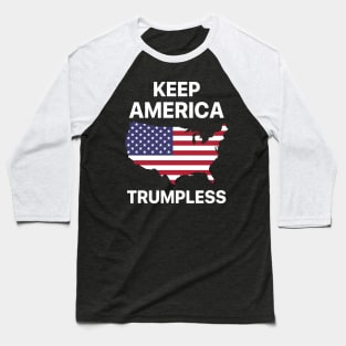 Keep America Trumpless American Gift Baseball T-Shirt